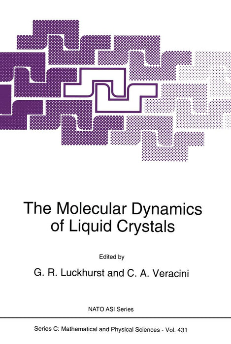 The Molecular Dynamics of Liquid Crystals by G. R. Luckhurst