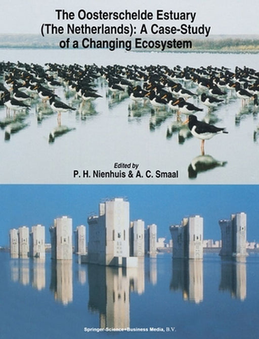 The Oosterschelde Estuary: A Case Study of a Changing Ecosystem by P. H. Nienhuis
