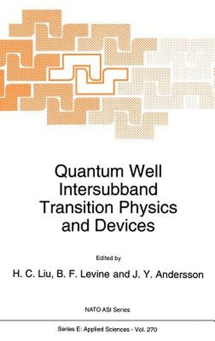 Quantum Well Intersubband Transition Physics and Devices by Hui C. Liu