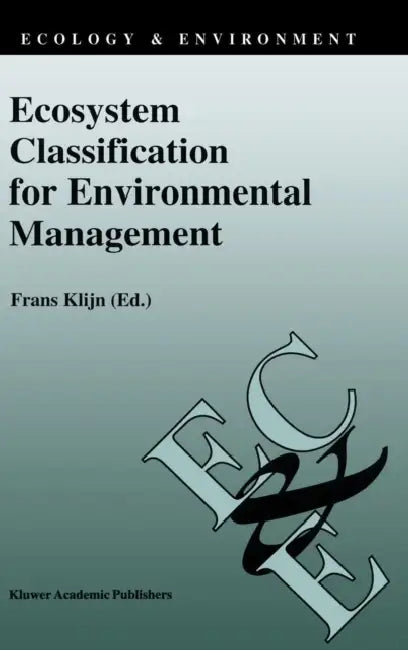 Ecosystem Classification for Environmental Management by Frans Klijn