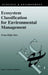 Ecosystem Classification for Environmental Management by Frans Klijn