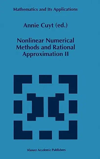 Nonlinear Numerical Methods and Rational Approximation II by A. Cuyt