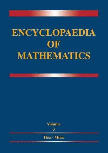 Encyclopaedia of Mathematics: Volume 3 Heaps and Semi-Heaps -- Moments, Method of (in Probability Theory) by M. Hazewinkel