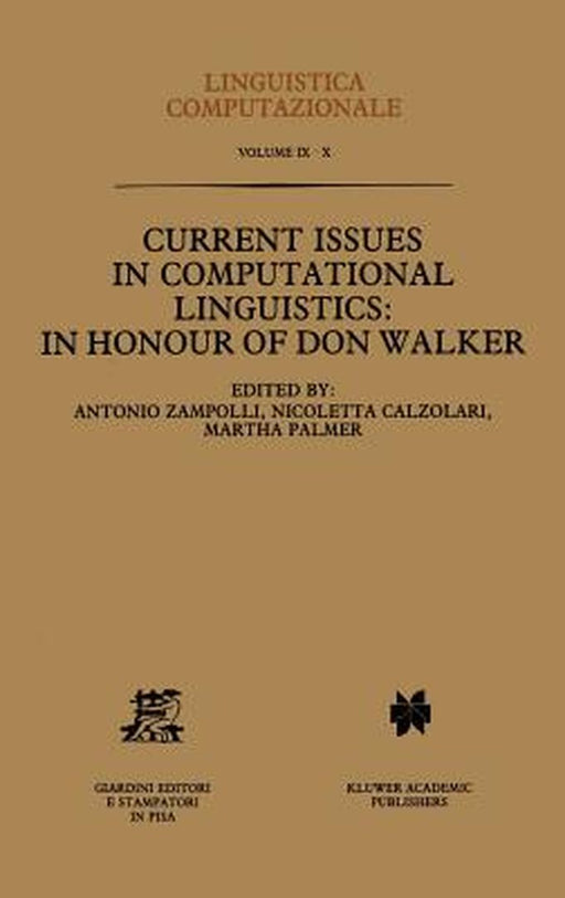 Current Issues in Computational Linguistics: In Honour of Don Walker by Antonio Zampolli