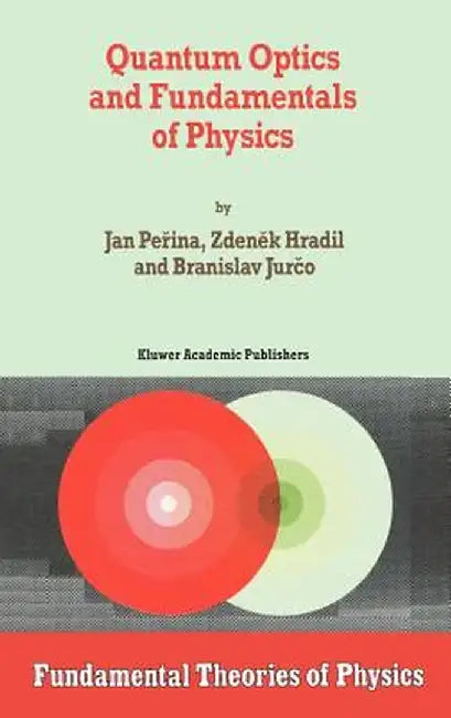 Quantum Optics and Fundamentals of Physics by Jan Perina