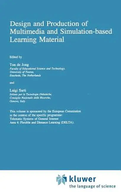 Design and Production of Multimedia and Simulation-Based Learning Material by Ton de Jong