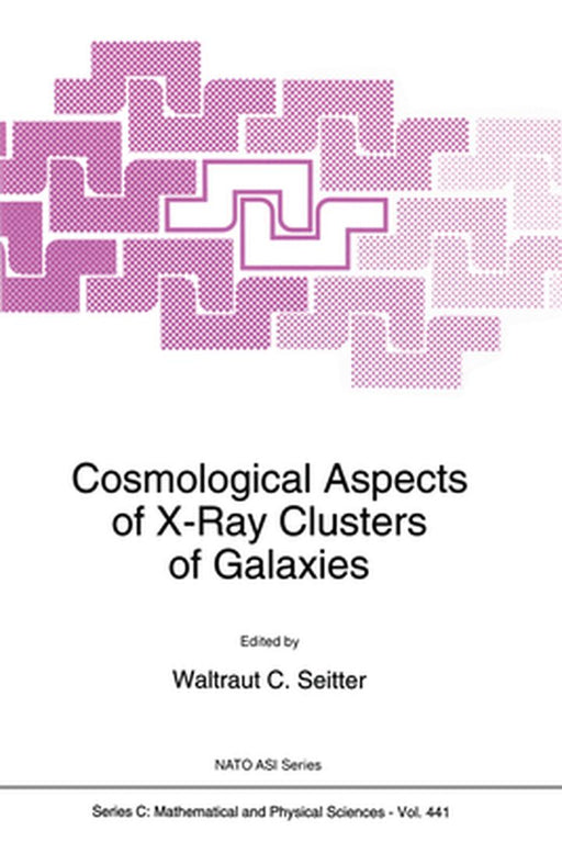 Cosmological Aspects of X-Ray Clusters of Galaxies by Waltraut C. Seitter