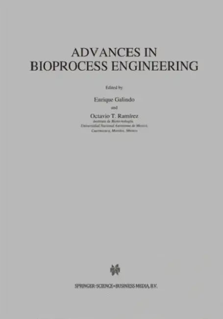 Advances in Bioprocess Engineering by Enrique Galindo