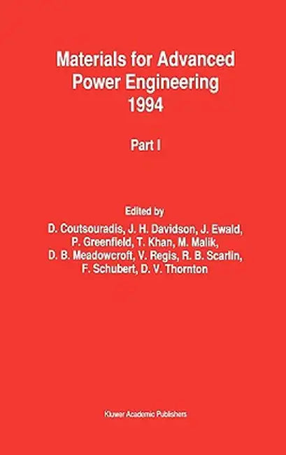 Materials For Advanced Power Engineering 1994: Proceedings of a Conference Held in Liege, Belgium, 3 6 October 1994 by D. Coutsouradis