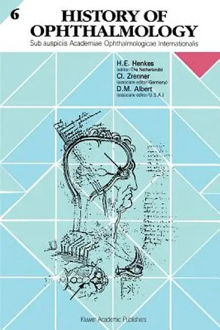 History of Ophthalmology: Sub Auspiciis Academiae Ophthalmologicae Internationalis by Claudia Zrenner