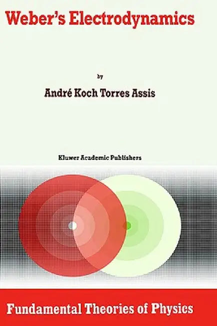 Weber's Electrodynamics by Andre Koch Torres Assis