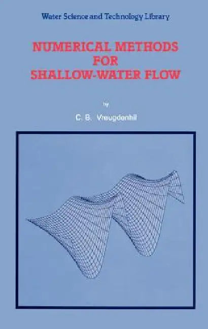 Numerical Methods for Shallow-Water Flow by C. B. Vreugdenhil