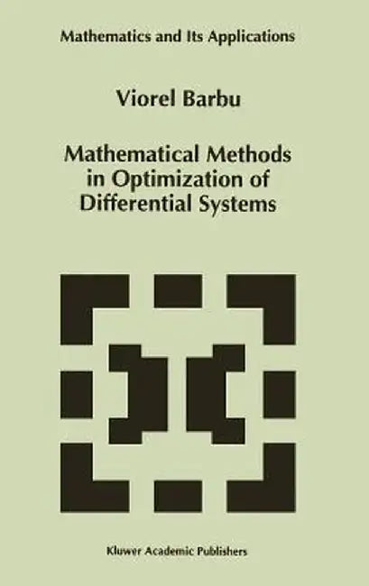 Mathematical Methods in Optimization of Differential Systems by Viorel Barbu
