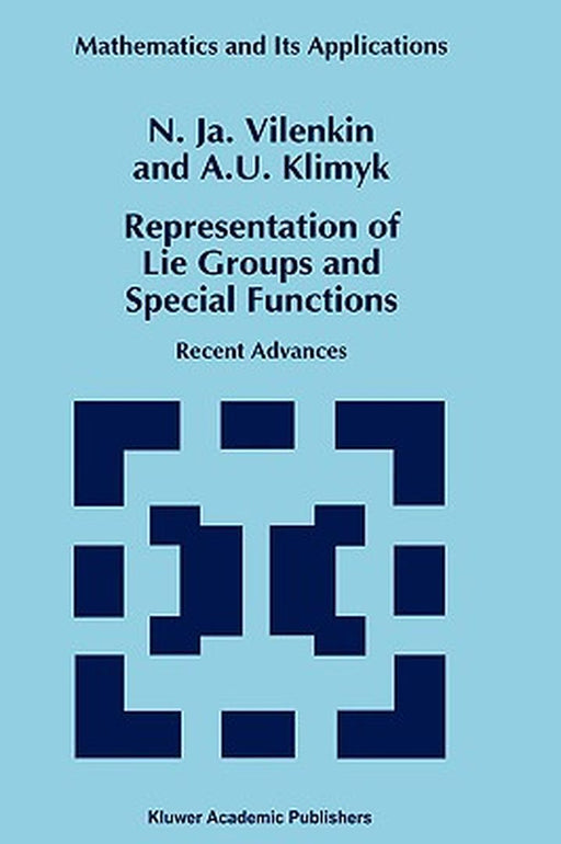 Representation of Lie Groups and Special Functions: Recent Advances by N. Ja Vilenkin