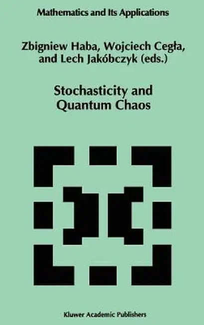 Stochasticity and Quantum Chaos: Proceedings of the 3rd Max Born Symposium, Sobótka Castle, September 15-17, 1993 by Z. Haba