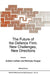 The Future of the Defence Firm: New Challenges, New Directions by A. Latham