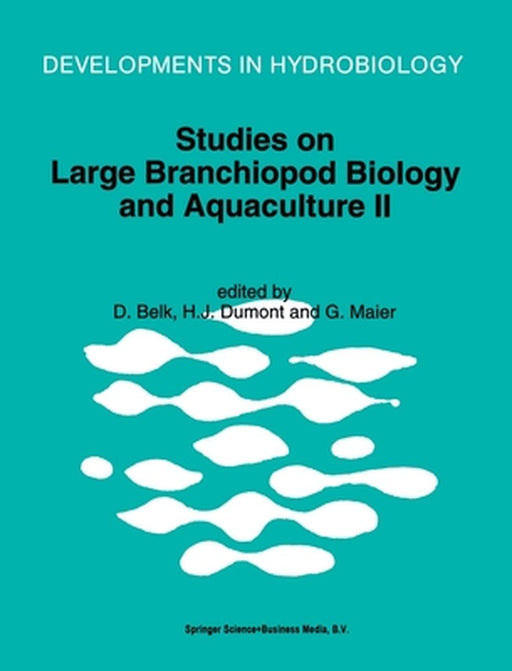 Studies on Large Branchiopod Biology and Aquaculture II by Denton Belk