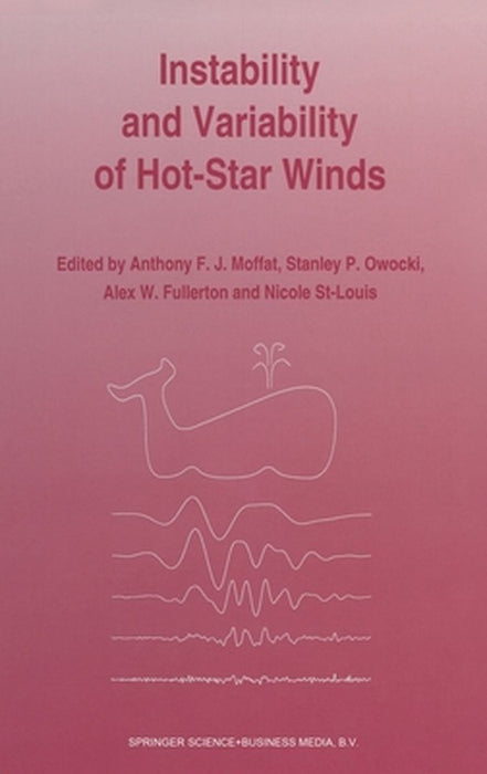 Instability and Variability of Hot-Star Winds by Anthony F. J. Moffat