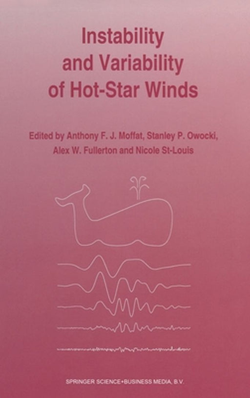 Instability and Variability of Hot-Star Winds by Anthony F. J. Moffat