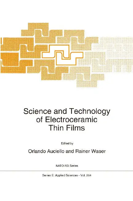 Science and Technology of Electroceramic Thin Films by O. Auciello