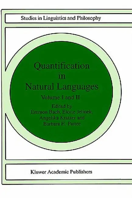 Quantification in Natural Languages: Volume I by Elke Bach