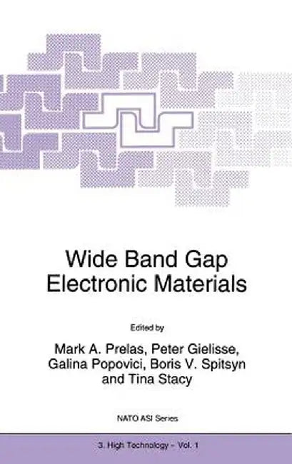 Wide Band Gap Electronic Materials by Mark A. Prelas