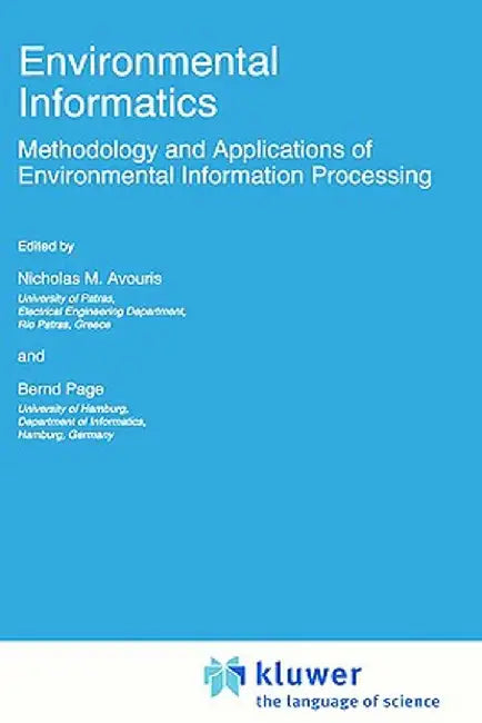 Environmental Informatics: Methodology and Applications of Environmental Information Processing by Nicholas M. Avouris