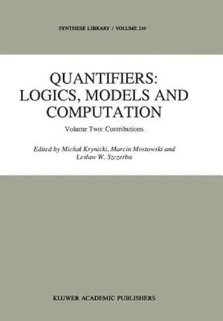 Quantifiers: Logics, Models and Computation: Volume Two: Contributions by Michal Krynicki
