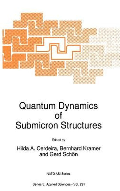 Quantum Dynamics of Submicron Structures by Hilda A. Cerdeira