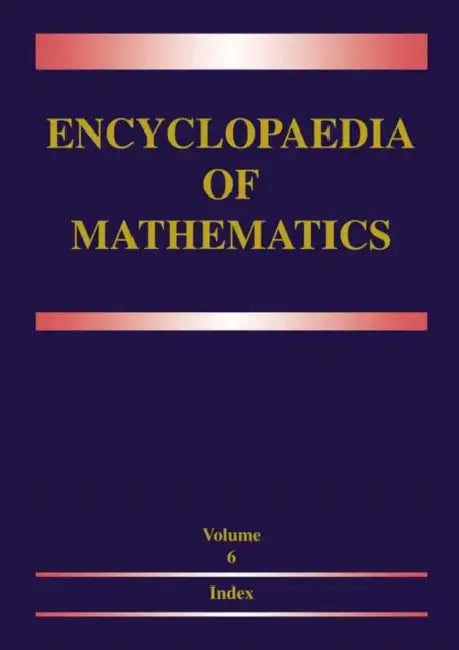 Encyclopaedia of Mathematics: Volume 6: Subject Index -- Author Index by Michiel Hazewinkel