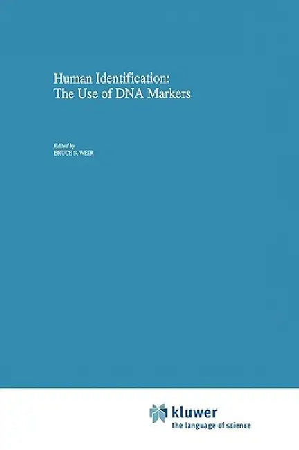 Human Identification: The Use of DNA Markers by B. Weir