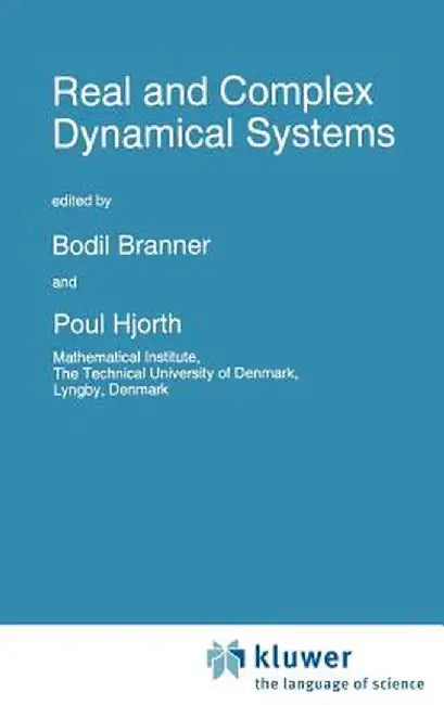 Real and Complex Dynamical Systems by B. Branner