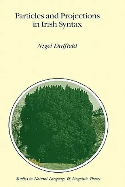 Particles and Projections in Irish Syntax by N. Duffield