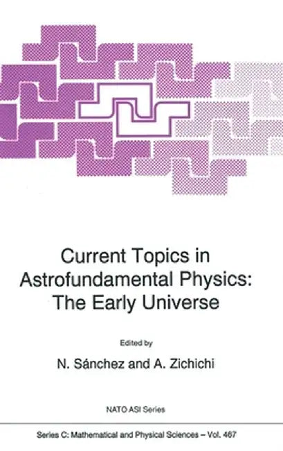 Current Topics in Astrofundamental Physics: The Early Universe by Norma G. Sanchez
