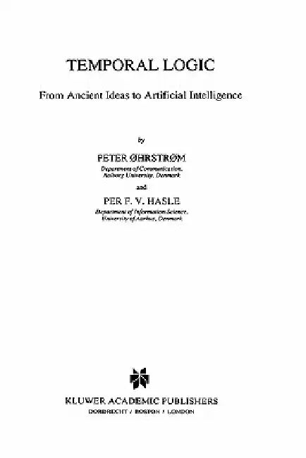 Temporal Logic: From Ancient Ideas to Artificial Intelligence by Peter Øhrstrøm, Per Hasle