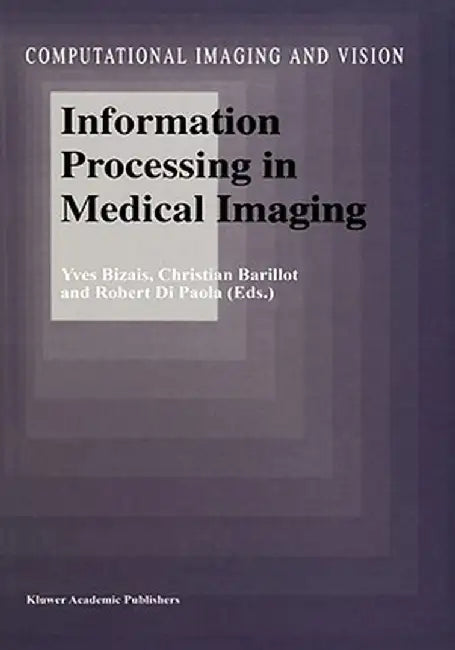 Information Processing in Medical Imaging by Yves Bizais