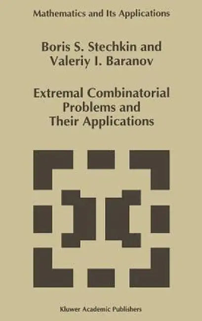 Extremal Combinatorial Problems and Their Applications by B. S. Stechkin