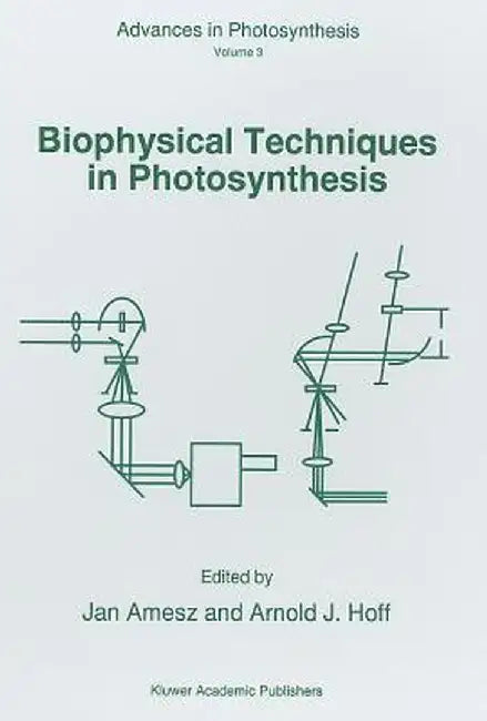 Biophysical Techniques in Photosynthesis by J. Amesz