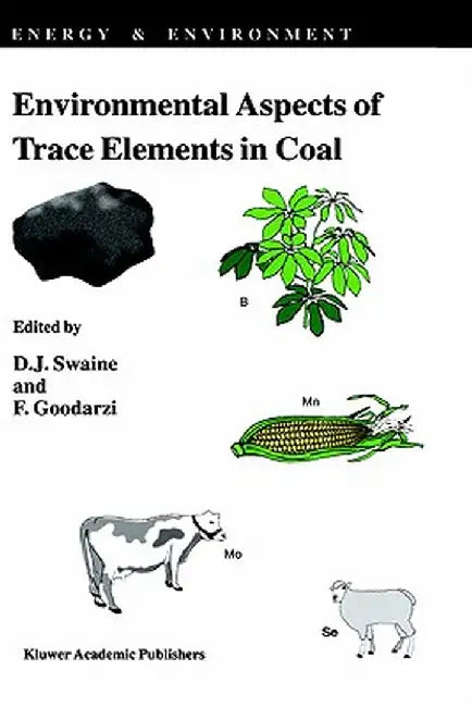 Environmental Aspects of Trace Elements in Coal by D. J. Swaine