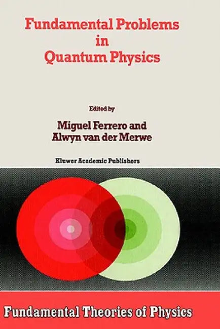Fundamental Problems in Quantum Physics by M. Ferrero