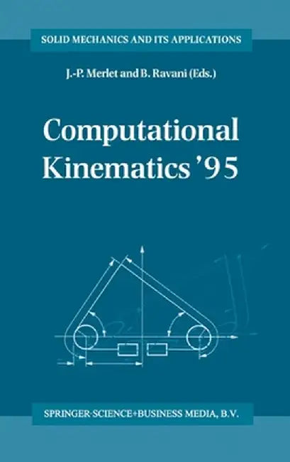 Computational Kinematics '95 by J. -P Merlet