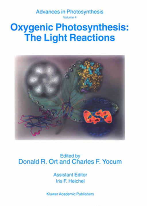 Oxygenic Photosynthesis: The Light Reactions by Donald R. Ort