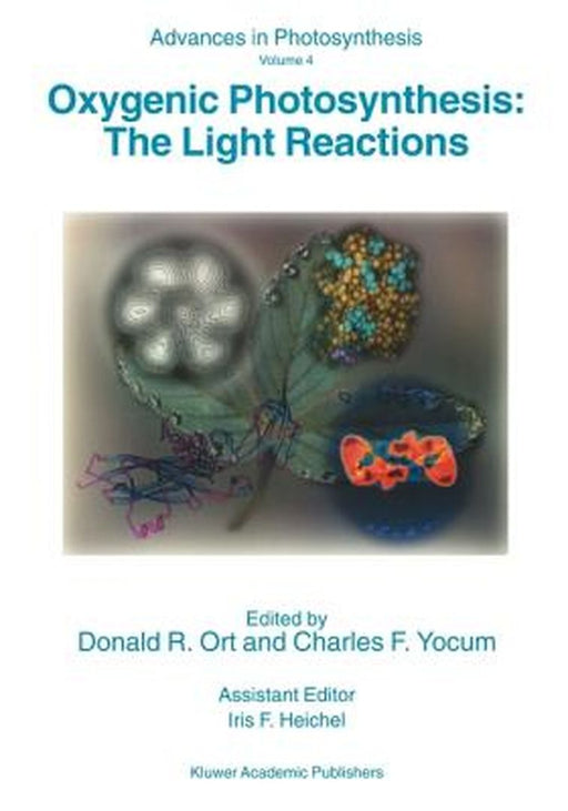 Oxygenic Photosynthesis: The Light Reactions by Donald R. Ort