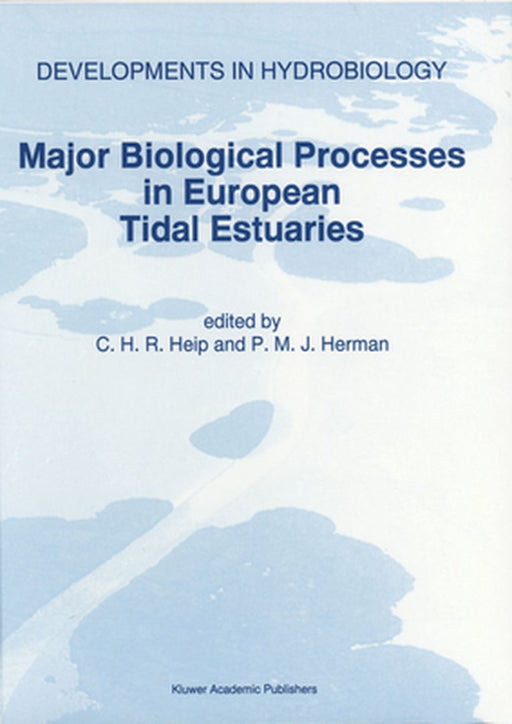 Major Biological Processes in European Tidal Estuaries by C. H. R. Heip