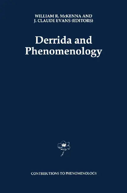 Derrida and Phenomenology by W. McKenna