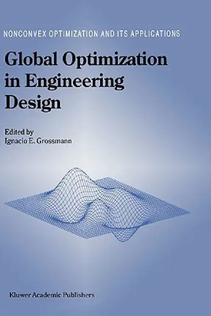 Global Optimization in Engineering Design by Ignacio E. Grossmann