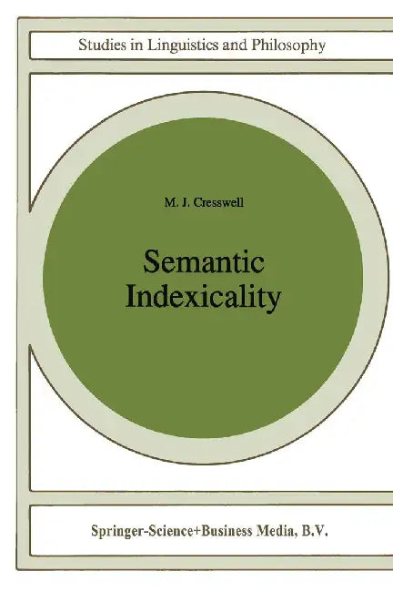 Semantic Indexicality by M. J. Cresswell