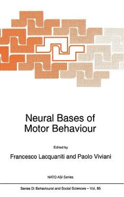 Neural Bases of Motor Behaviour by F. Lacquaniti