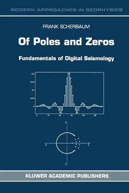 Of Poles and Zeros: Fundamentals of Digital Seismology by F. Scherbaum