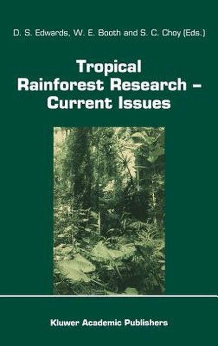 Tropical Rainforest Research -- Current Issues: Proceedings of the Conference Held in Bandar Seri Begawan, April 1993 by D. S. Edwards